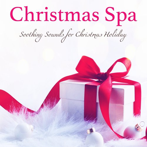 Christmas Spa – Xmas Spa Soothing Sounds for Christmas Holiday in Luxury Spa Treatments & Wellness Center
