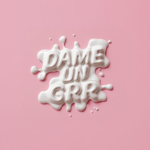 Dame Un Grr