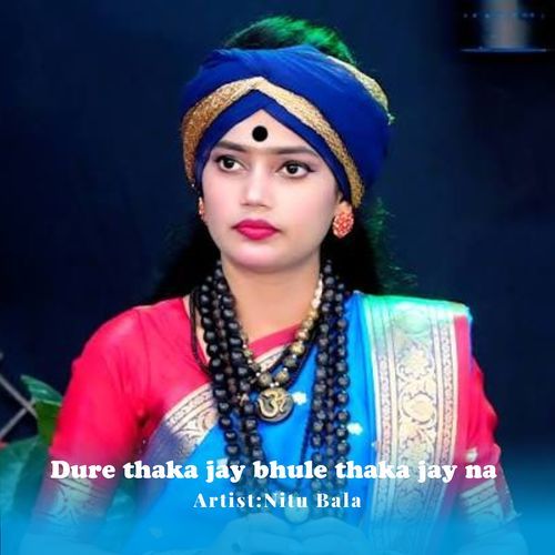 Dure Thaka Jay Bhule Thaka Jay Na