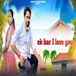 Ek bar i love you