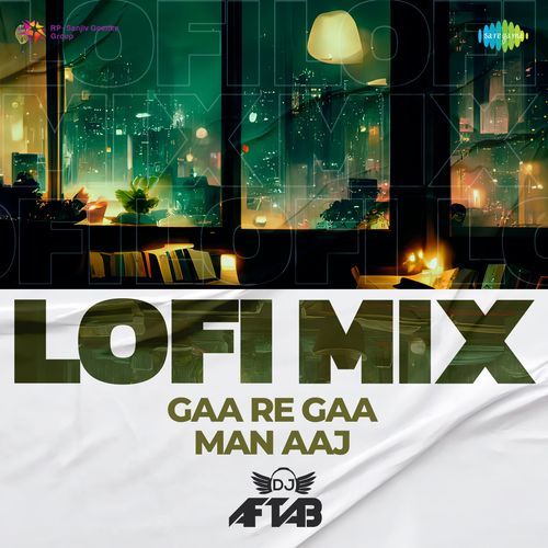 Gaa Re Gaa Man Aaj - LoFi Mix