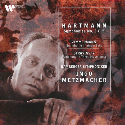 Hartmann: Symphonies Nos. 2 &amp; 5 - Zimmermann: Symphony in One Movement - Stravinsky: Symphony in Three Movements_poster_image