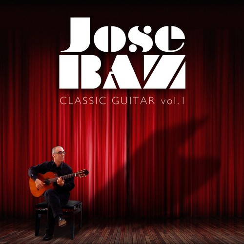 José Baz: Classic Guitar, Vol. 1