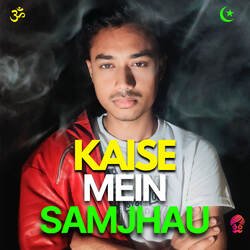 Kaise Mein Samjhau-OlohWD9,W2c