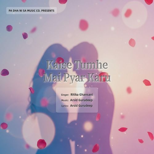 Kaise Tumhe Mai Pyar Karu