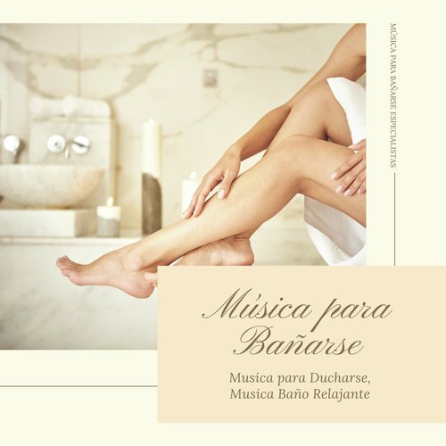 Música para Bañarse – Musica para Ducharse, Musica Baño Relajante