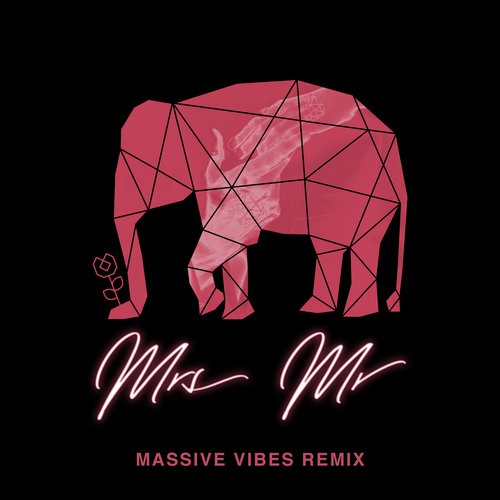 Mrs Mr (Massive Vibes Remix)