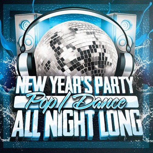 New Year's Party All Night Long (Pop & Dance)