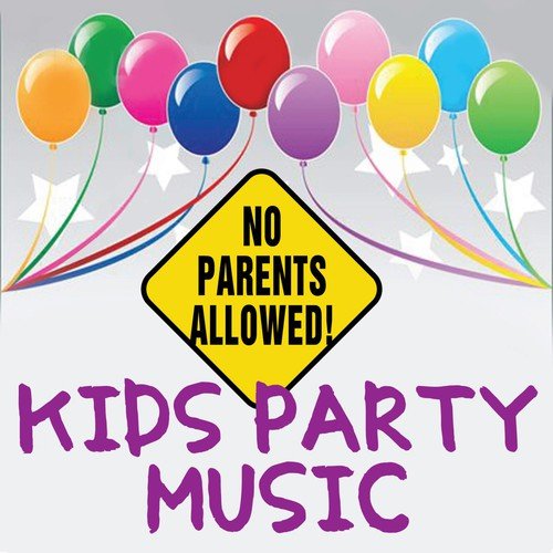 No Parents Allowed! Kids Party Music