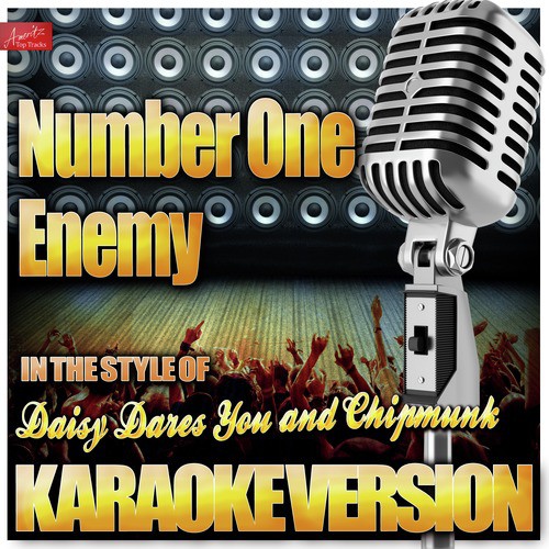 Number One Enemy (In the Style of Daisy Dares You and Chipmunk) [Karaoke Version]