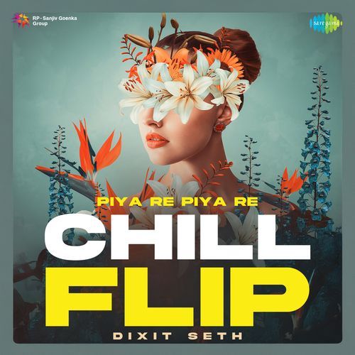 Piya Re Piya Re Chill Flip