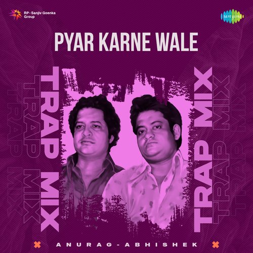 Pyar Karne Wale - Trap Mix