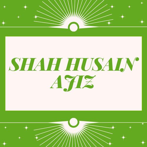 SHAH HUSAIN AJIZ NEW NAATS VOL