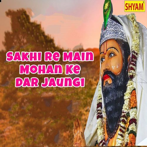 Sakhi Re Main Mohan Ke Dar Jaungi (Original)