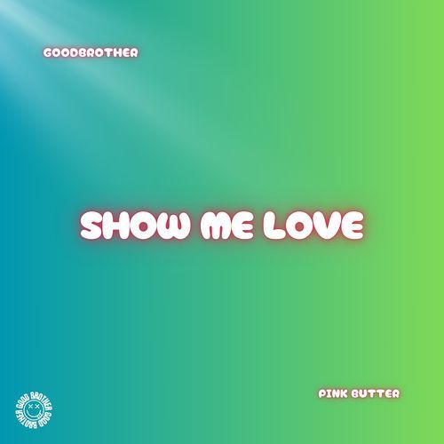 Show Me Love