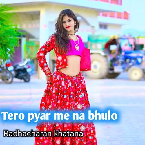 Tero pyar me na bhulo