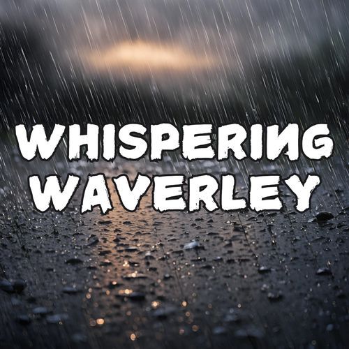 Whispering Waverley - Soothing Rain Sounds for Relaxation and Calm