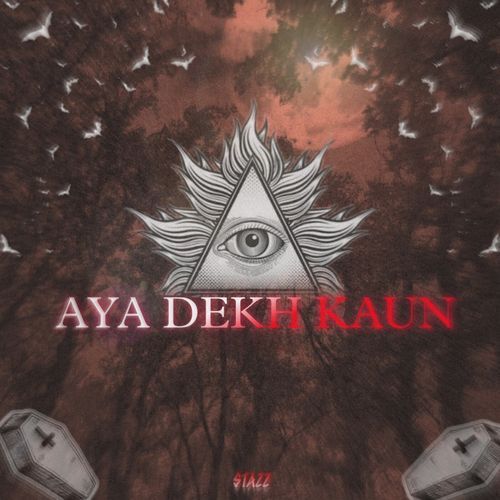 Aya dekh Kaun