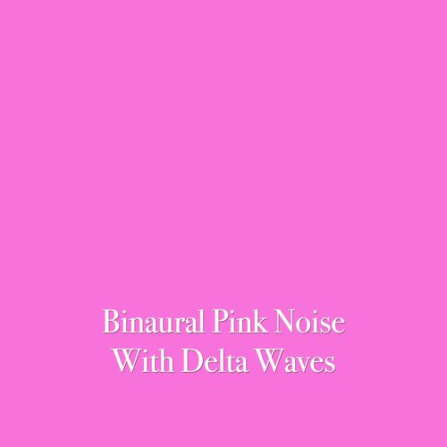 Binaural Pink Noise with Delta Waves