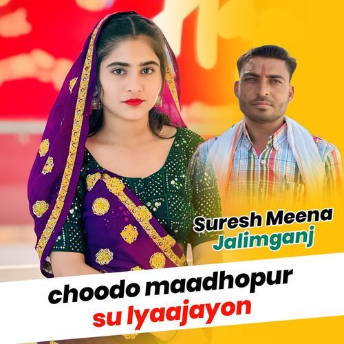 Choodo Maadhopur Su Lyaajayon