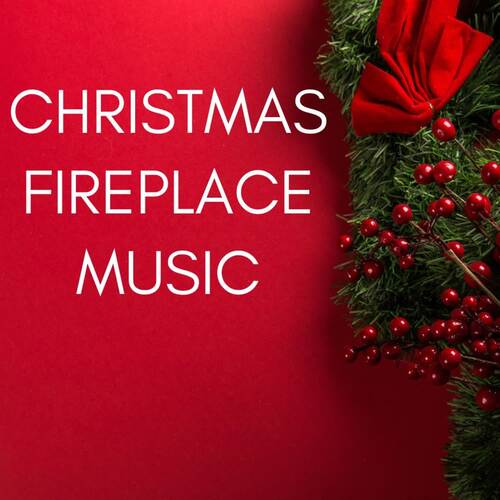 Christmas Fireplace Music