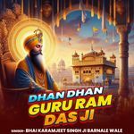 Dhan Dhan Guru Ram Das Ji
