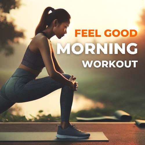 Feel Good Morning Workout: Waking Up, Weight Loss and Slim Body Exercices_poster_image