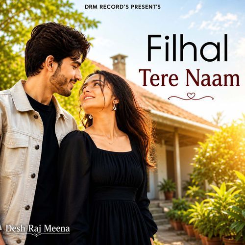 Filhal Tere Naam