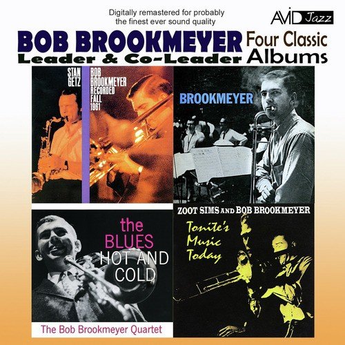 Four Classic Albums (Recorded Fall 1961 / Brookmeyer / Tonite’s Music Today / The Blues Hot and Cold) [Remastered]