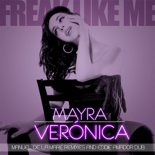 Freak Like Me - Manuel De La Mare Remixes &amp; Eddie Amador Dub_poster_image