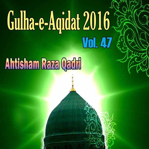 Gulha-e-Aqidat 2016, Vol. 47