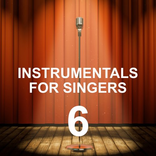 Instrumentals for Singers 6