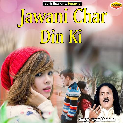 Jawani Char Din Ki (Ghazal)