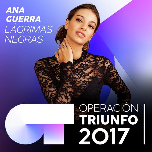 Lágrimas Negras (Operación Triunfo 2017)