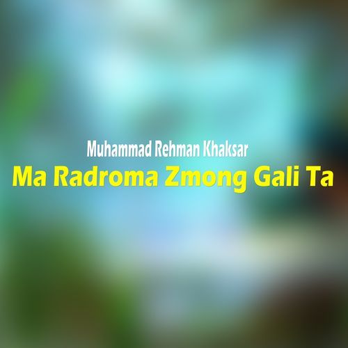 Ma Radroma Zmong Gali Ta