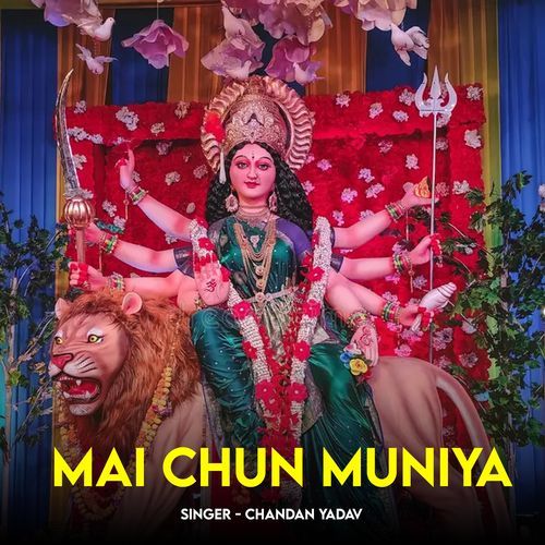 Mai Chun Muniya