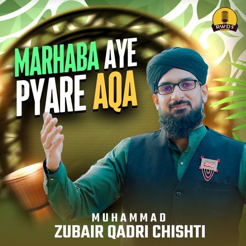 Marhaba Aye Pyare Aqa