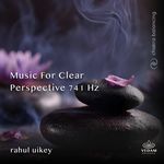 Music for Clear Perspective 741 Hz