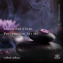 Music for Clear Perspective 741 Hz