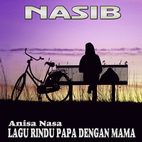 NASIB ( Lagu Rindu Papa Deng Mama ) (Anisa Nasa ( Lagu Rindu Papa Deng Mama )) cover art