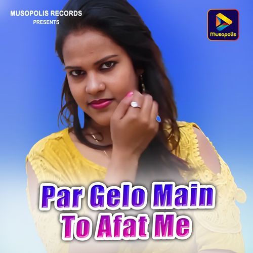 Par Gelo Main To Afat Me