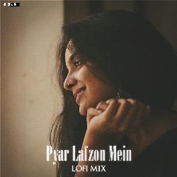 Pyar Lafzon Mein (Lofi Mix)-JFEDYDIDf0k