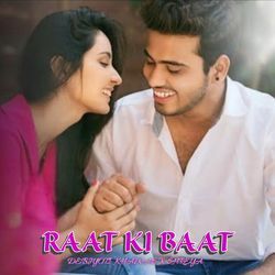 Raat Ki Baat-IRxYaDNhUXs