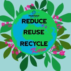 Reduce Reuse Recycle-FlwxezJ8eEQ