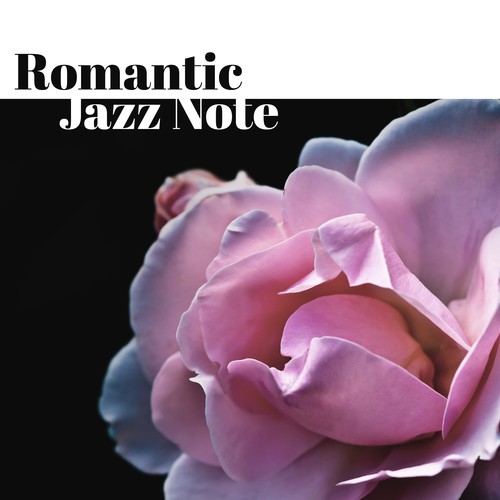 Romantic Jazz Note – Beautiful Jazz Music, Sounds for Lovers, Hot Piano Sounds, Candle Light Dinner