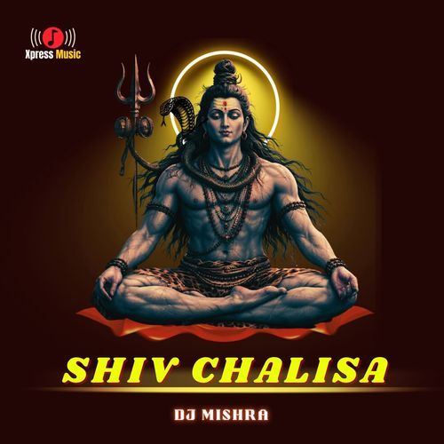 SHIV CHALISA - DJ MISHRA