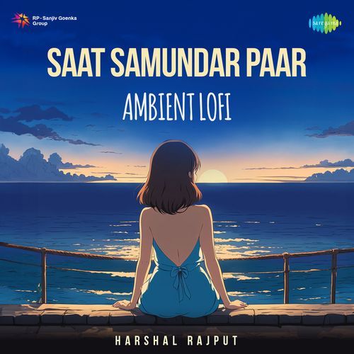 Saat Samundar Paar - Ambient LoFi