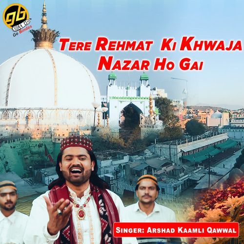 Tere Rehmat Ki Khwaja Nazar Ho Gai