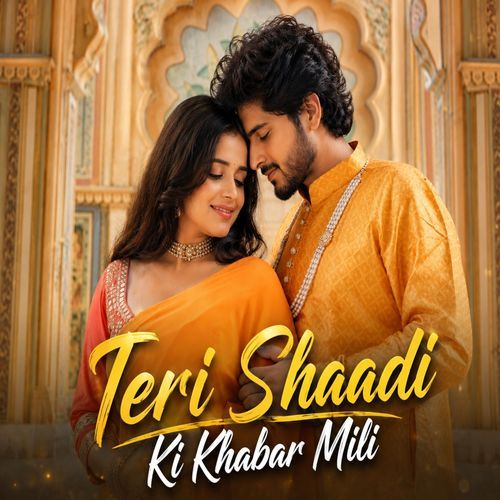Teri Shaadi Ki Khabar Mili