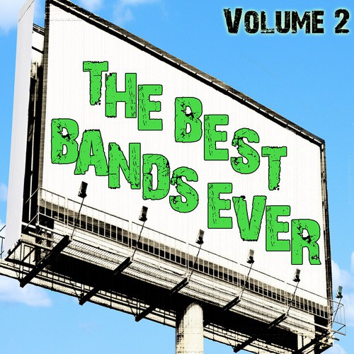 The Best Bands Ever Volume 2